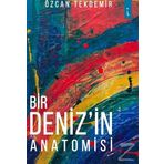 Bir Deniz'in Anatomisi - Özcan Tekdemir