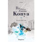 Bir Dilim Zaman Konya - Rahim Bircan