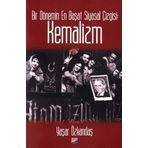 Bir Dönemin En Başat Siyasal Çizgisi: Kemalizm - Yaşar Özkandaş