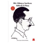 Bir Dünya Şarkısı Şükrü Erbaş 40. Yıl İçin Yazılar - Burak Abatay
