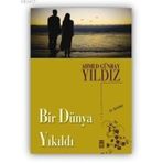Bir Dünya Yıkıldı - Ahmed Günbay Yıldız