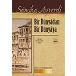 BIR DÜNYADAN BIR DÜNYAYA - SAMIHA AYVERDI