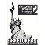 BIR EKONOMIK TETİKÇİNİN İTİRAFLARI 2 ŞİRKETOKRASİ VE ONDAN KURTULMANIN YOLLARI - JOHN PERKINS