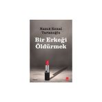 Bir Erkeği Öldürmek Namık Kemal Tartanoğlu