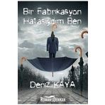 BIR FABRIKASYON HATASIYDIM BEN - DENIZ KAYA