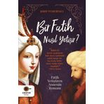 Bir Fatih Nasıl Yetişir - Şeref Yumurtacı