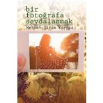 Bir Fotoğrafa Sevdalanmak - Mehmet Şirin Karpuz