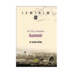 BIR GÖÇ KASABASI GAZIEMIR - A. NEDIM ATILLA