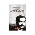 BIR GÖNÜL DOSTU SEYIT AHMET ARVASI - MUSTAFA KUVANCI