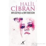 BIR GÖZYAŞI BIR TEBESSÜM - HALIL CIBRAN