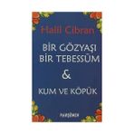 BIR GÖZYAŞI BIR TEBESSÜM & KUM VE KÖPÜK - HALIL CIBRAN