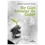 Bir Gün Anneler de Gider-Osman Sungur Yeken-Yediveren Yayınları