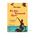 Bir Gün Buluşmak Üzere - Alex Capus