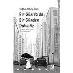 Bir Gün Ya Da Bir Günden Daha Az / Tuğba Akbey İnan / Nesil Yayınları