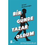 Bir Günde Yazar Oldum - Şinasi Bademcioğlu
