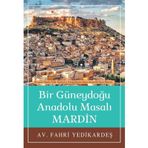 Bir Güneydoğu Anadolu Masalı Mardin Fahri Yedikardeş