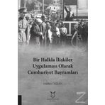 Bir Halkla İlişkiler Uygulaması Olarak Cumhuriyet Bayramları - Gülden Özkan