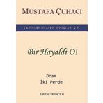 Bir Hayaldi O! - Lacivert Tiyatro Oyunları 7 - Dram 2 Perde