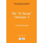 Bir "İç Savaş Güncesi" - I / Garbis Altınoğlu / Favori Yayınları / 9786257420881