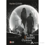 BIR İHANET ÖYKÜSÜ - FAZILET ÇULHA