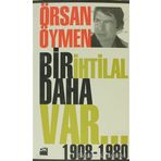 BIR İHTİLAL DAHA VAR - ÖRSAN ÖYMEN