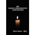 Bir İlkokul Öğretmeninin Çizim Defteri - İlhan Demir