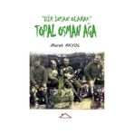 Bir İnsan Olarak Topal Osman Ağa - Murat Akyol