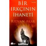 Bir Irkçının İhaneti - Rıdvan Akar
