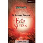 Bir İstanbul Sevdası Hz. Eyüp Sultan - Şükrü Altın