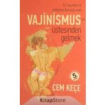 Bir Kaçınma ve Erteleme Hastalığı Olan Vajinismus'un Üstesinden Gelmek - Dr. A. Cem Keçe