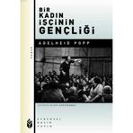 Bir Kadın İşçinin Gençliği - Adelheid Popp