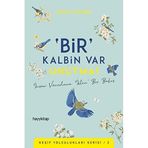 Bir' Kalbin Var Unutma!: İnsan Vücuduna ‘İçten’ Bir Bakış - Keşif Yolculukları Serisi 2 (Kapak Değişebilir)