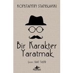 BIR KARAKTER YARATMAK - KONSTANTIN S. STANISLAVSKI (ISBN:9786051067902)