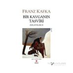 BIR KAVGANIN TASVIRI ANLATILAR II - FRANZ KAFKA