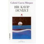 BIR KAYIP DENIZCI - GABRIEL GARCIA MARQUEZ