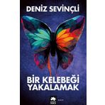 Bir Kelebeği Yakalamak - Deniz Sevinçli