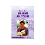 Bir Kenti Ağlıyorum - Berrin Taş