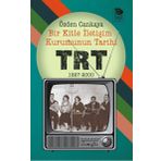 Bir Kitle İletişim Kurumunun Tarihi - TRT 1927 - 2000 - Özden Cankaya