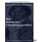 Bir Kölenin Otobiyografisi - Juan Francisco Manzano