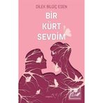 Bir Kürt Sevdim - Dilek Bilgiç Esen