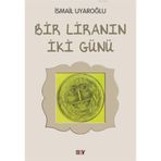 Bir Liranın İki Günü - Ismail Uyaroglu