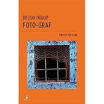 Bir Lisan-ı Münasip Foto-Graf - Tekin Ertuğ