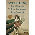 Bir Maniniz Yoksa Annemler Size Gelecek - Ayfer Tunç