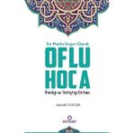 Bir Marka Değeri Olarak Oflu Hoca Kimliği ve Yatiştiği Ortam