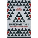 BIR MEDENIYET TEORISI KÜLTÜR VE MEDENIYETE YENI BIR BAKIŞ - YILMAZ ÖZAKPINAR