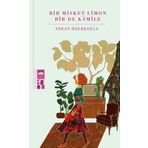 Bir Misket Limon Bir De Kamile Nihan Özebeoğlu