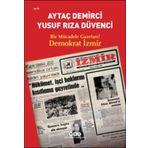 Bir Mücadele Gazetası! Demokrat İzmir - Yusuf Rıza Düvenci