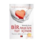 BIR MUCIZE TUT İÇİNDE - MUSTAFA KIRAN