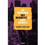 Bir Müslüman Batı Medeniyeti'ne Nasıl Bakmalı? - Mahmut Hakkı Akın - Beyan Yayınları