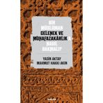 Bir Müslüman Gelenek ve Muhafazakarlık'a Nasıl Bakmalı? - Yasin Aktay amp; Mahmut Hakkı Akın - Beyan Yayınları